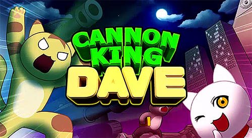 game pic for Cannon king Dave